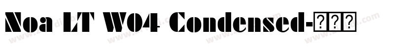Noa LT W04 Condensed字体转换 Noa LT W04 Condensed字体转换